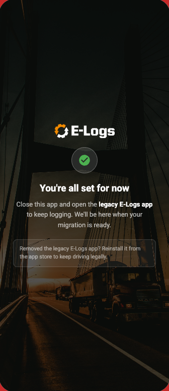 ES E-Logs screen titled You're all set for now, telling you to close the app and open the legacy E-Logs app
